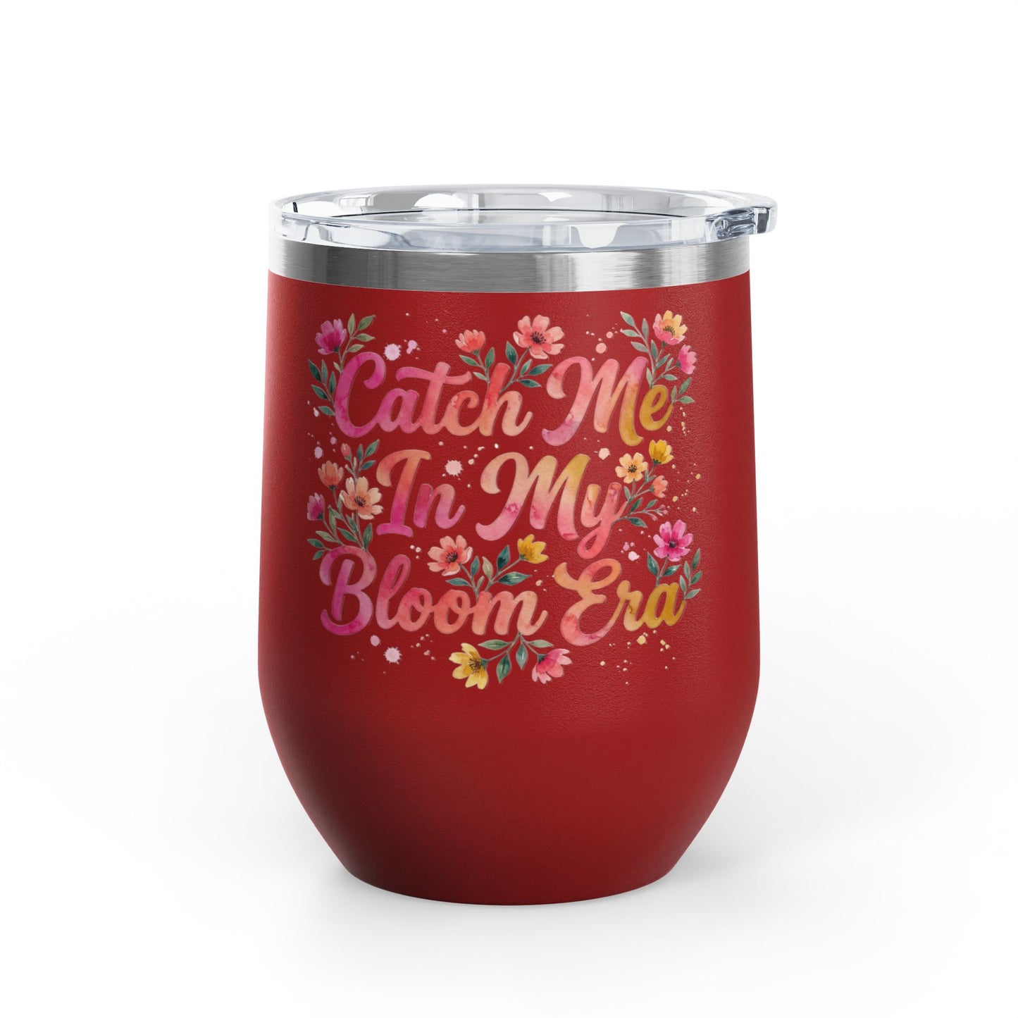 "Catch Me In My Bloom Era" - 12oz Insulated Wine Tumbler