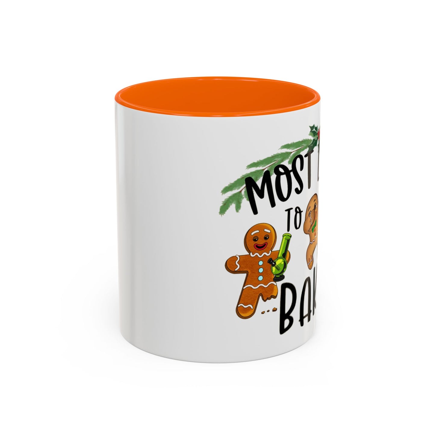 Christmas Coffee Mug, 11oz, "Most likely to get Baked"