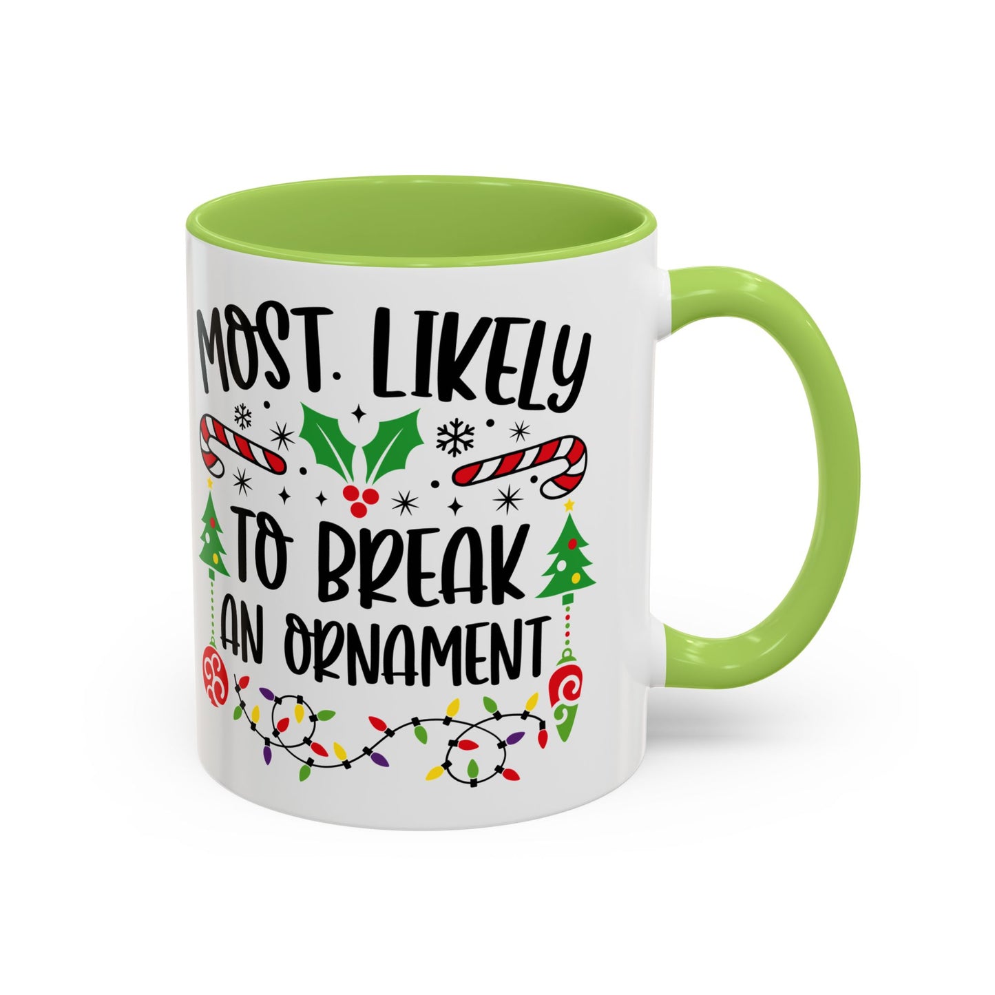 Christmas Coffee Mug, 11oz, "Most likely to break an ornament"