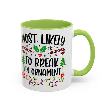 Christmas Coffee Mug, 11oz, "Most likely to break an ornament"