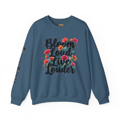 "Bloom Loud Live Louder" — Sweatshirt