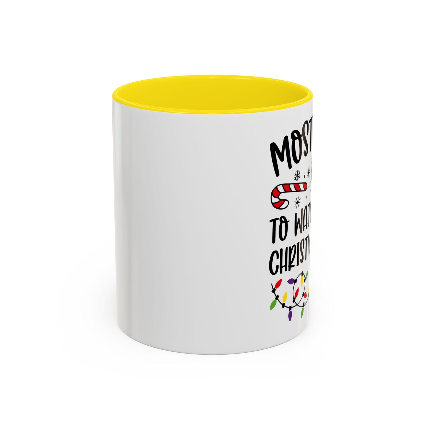 Christmas Coffee Mug, 11oz, "To watch all the Christmas movies"