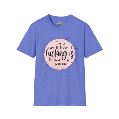 Say It How It Is Graphic T-Shirt | Funny Bold Statement Tee by Subbin4Sanity