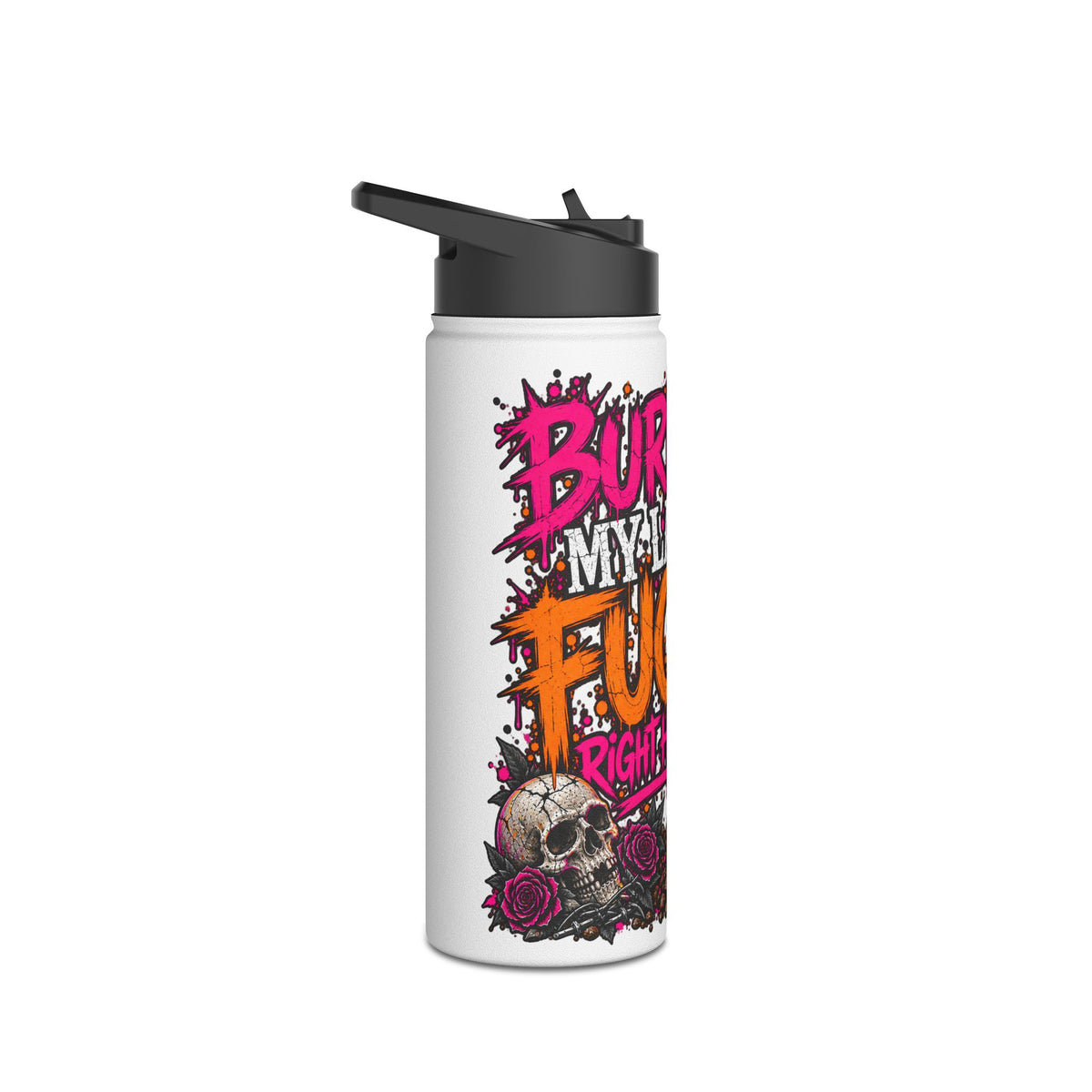 I Buried My Last Fuck Right Here Stainless Steel Water Bottle | Sarcastic Gothic Insulated Bottle by Subbin4Sanity