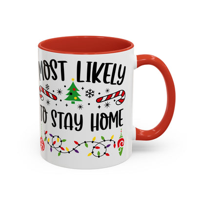 Christmas Coffee Mug, 11oz, "Most likely to stay home"