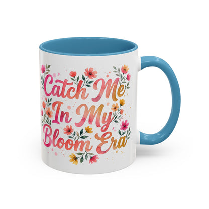 "Catch Me In My Bloom Era" - 11oz Coffee Mug