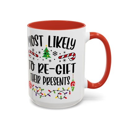 Christmas Coffee Mug, 11oz, "To re-gift their presents"