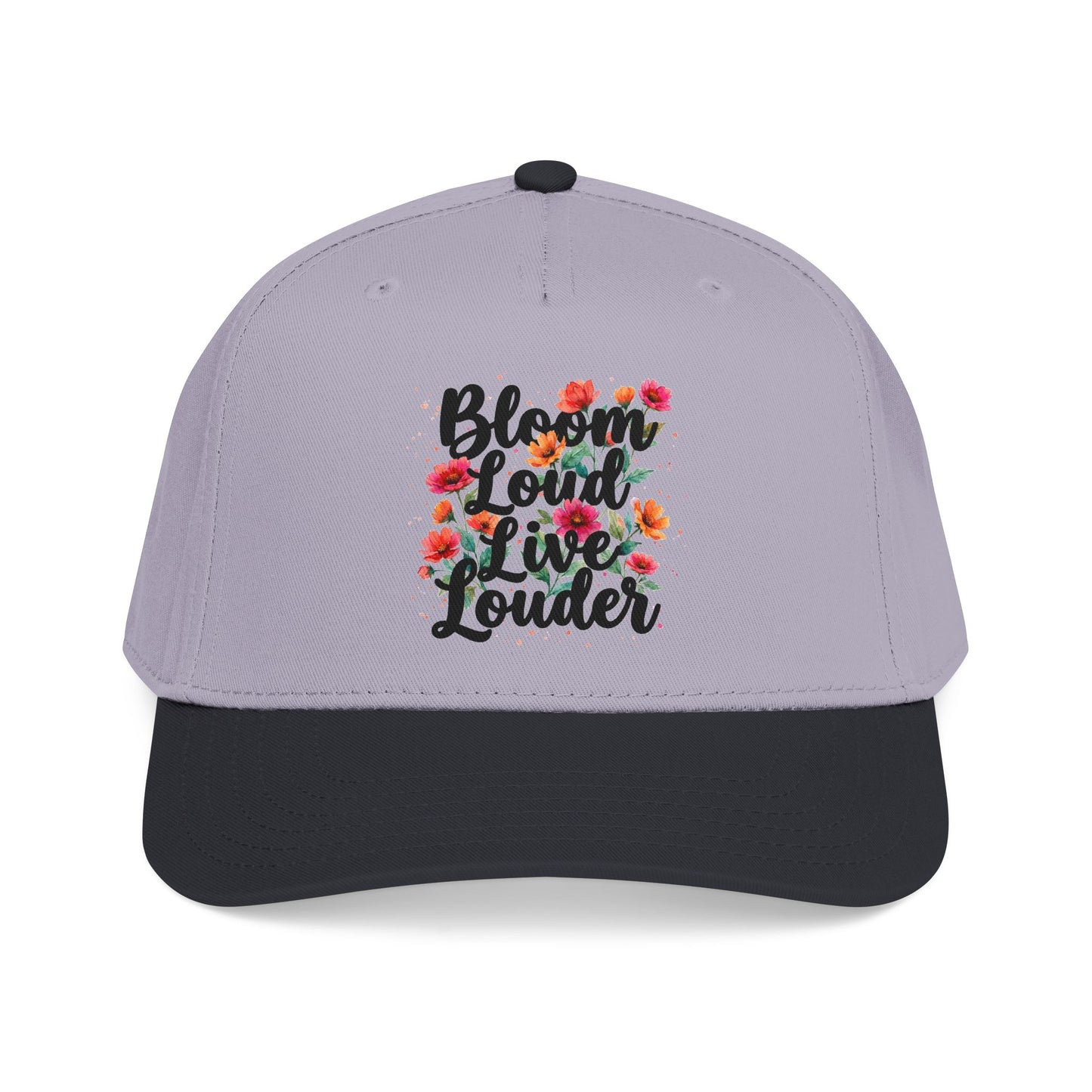 "Bloom Loud Live Louder" — Baseball Cap