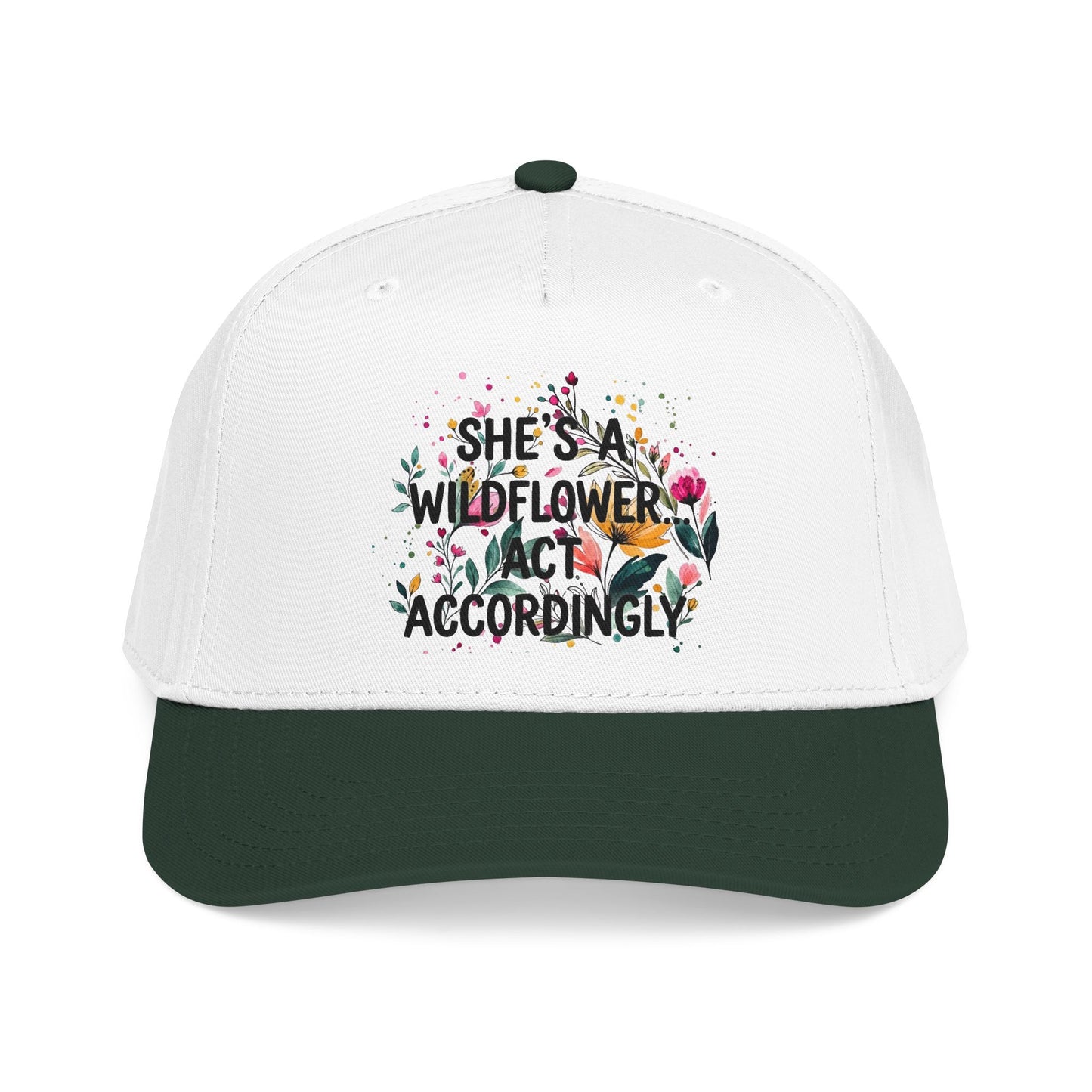 "She's A Wilflower Act Accordingly" — Baseball Cap