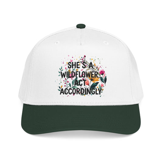 "She's A Wilflower Act Accordingly" — Baseball Cap