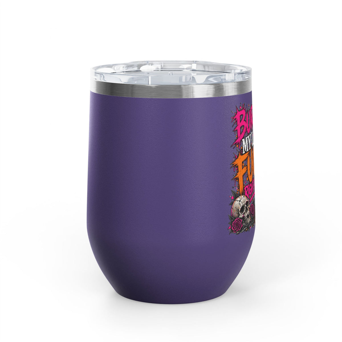 I Buried My Last Fuck Right Here 12oz Wine Tumbler | Sarcastic Gothic Stainless Steel Cup by Subbin4Sanity