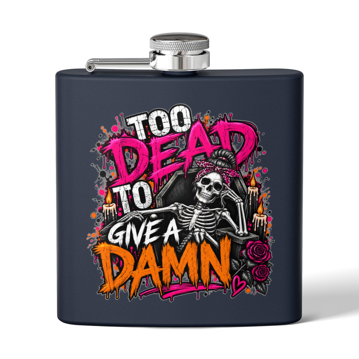 Too Dead To Give A Damn 6oz Hip Flask | Bold Skeleton Statement Flask by Subbin4Sanity