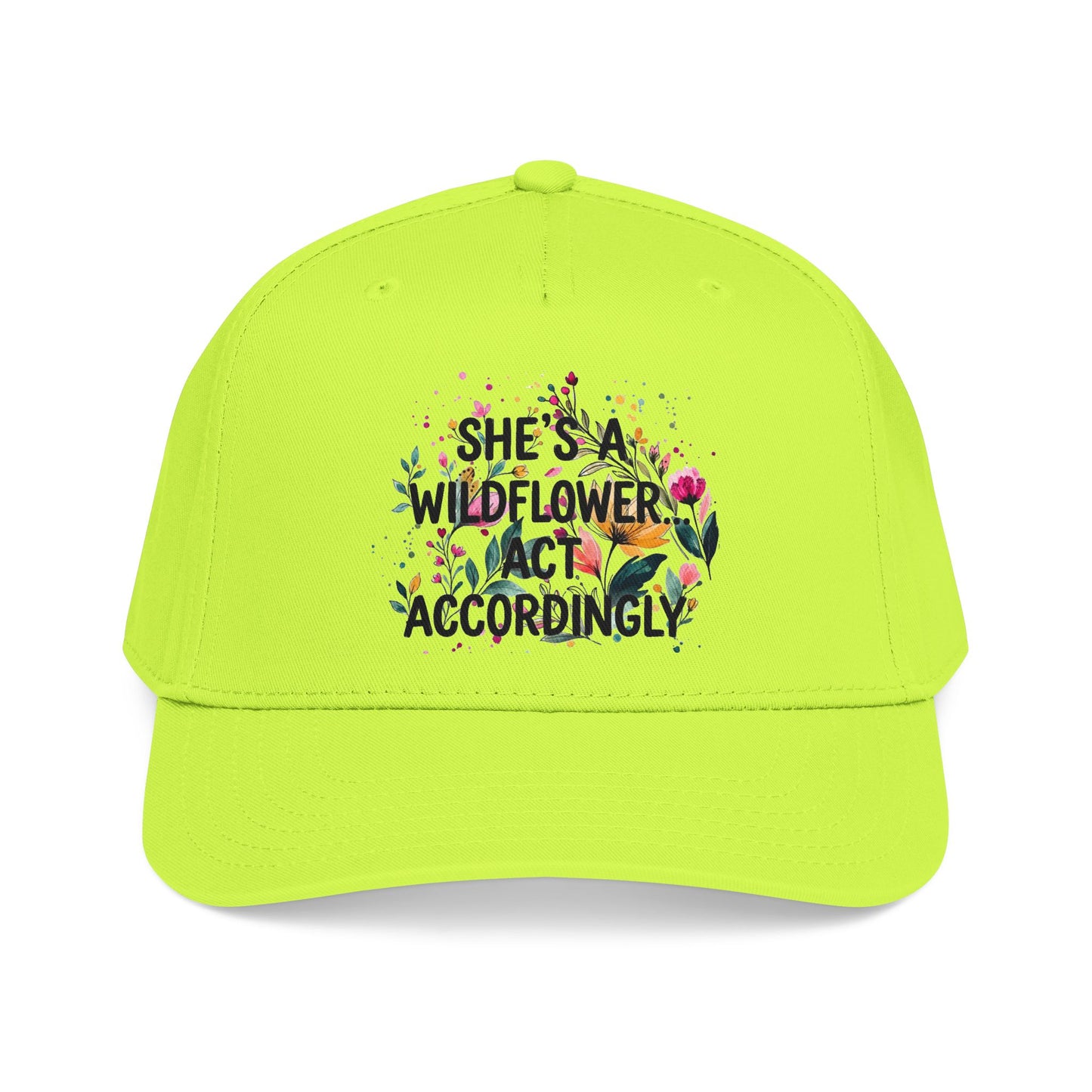 "She's A Wilflower Act Accordingly" — Baseball Cap