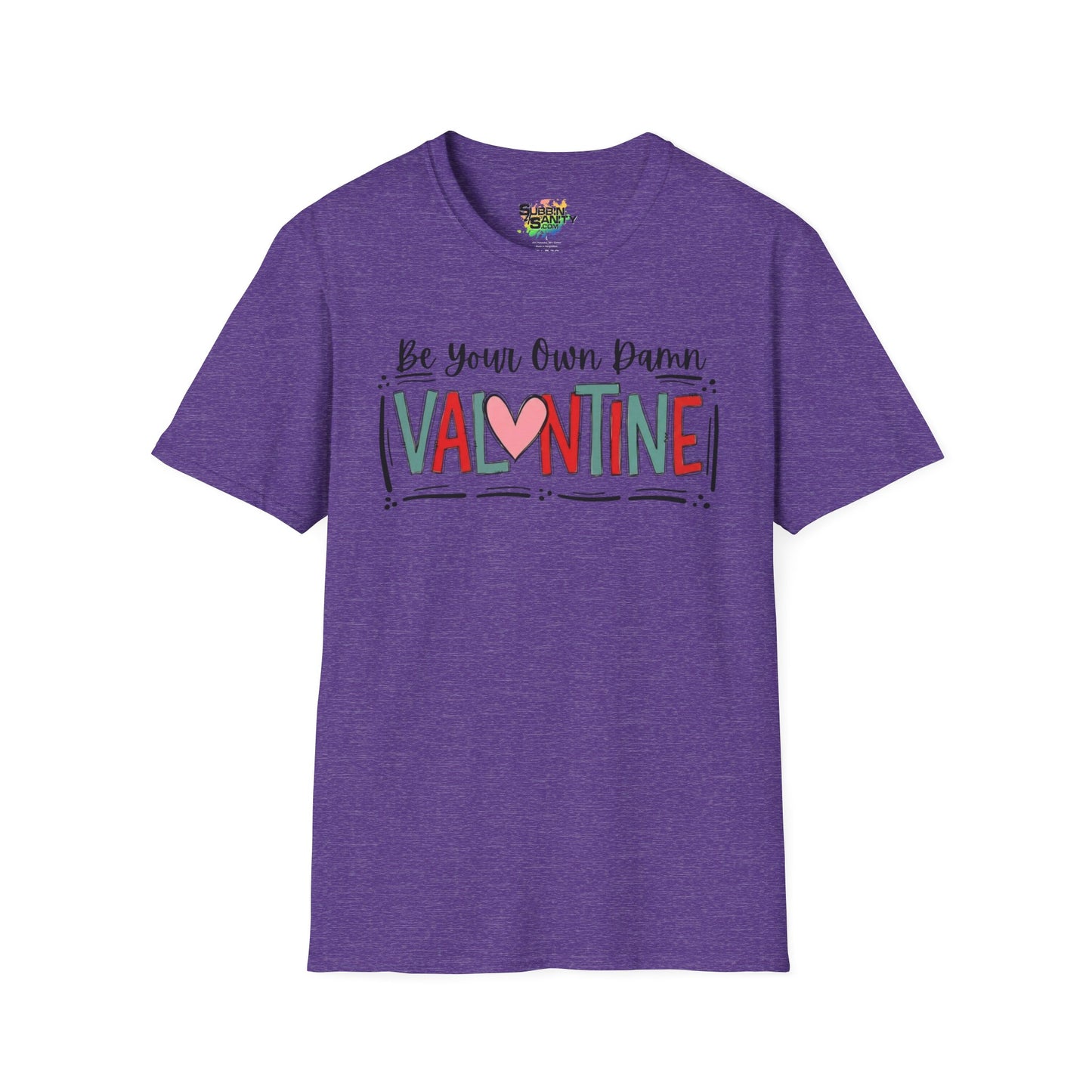 Be Your Own Damn Valentine T-Shirt – Cute Graphic Tee | Unisex Softstyle Valentine’s Day Shirt