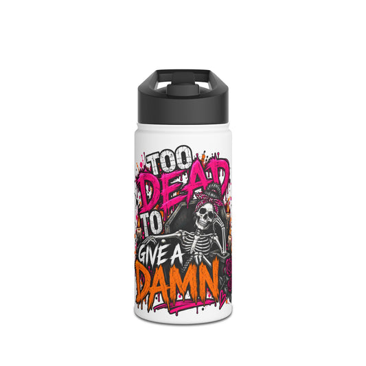 Too Dead To Give A Damn Stainless Steel Water Bottle | Sarcastic Gothic Insulated Bottle by Subbin4Sanity