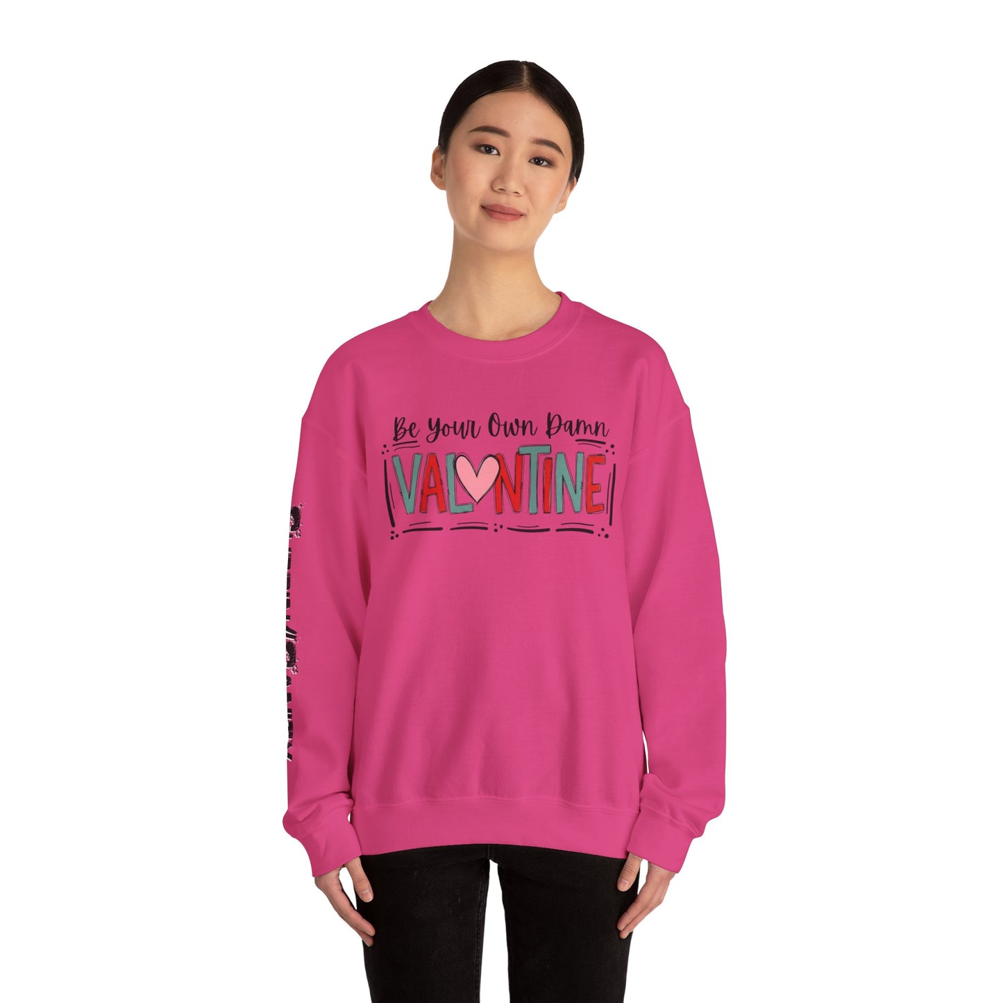 "Be Your Own Damn Valentine" Sweatshirt — Cozy Valentine's Day Crewneck