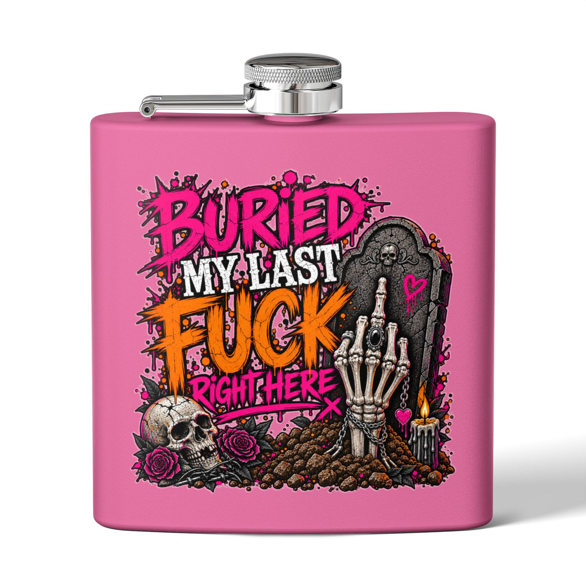I Buried My Last Fuck Right Here 6oz Stainless Steel Flask | Sarcastic Gothic Statement Flask by Subbin4Sanity