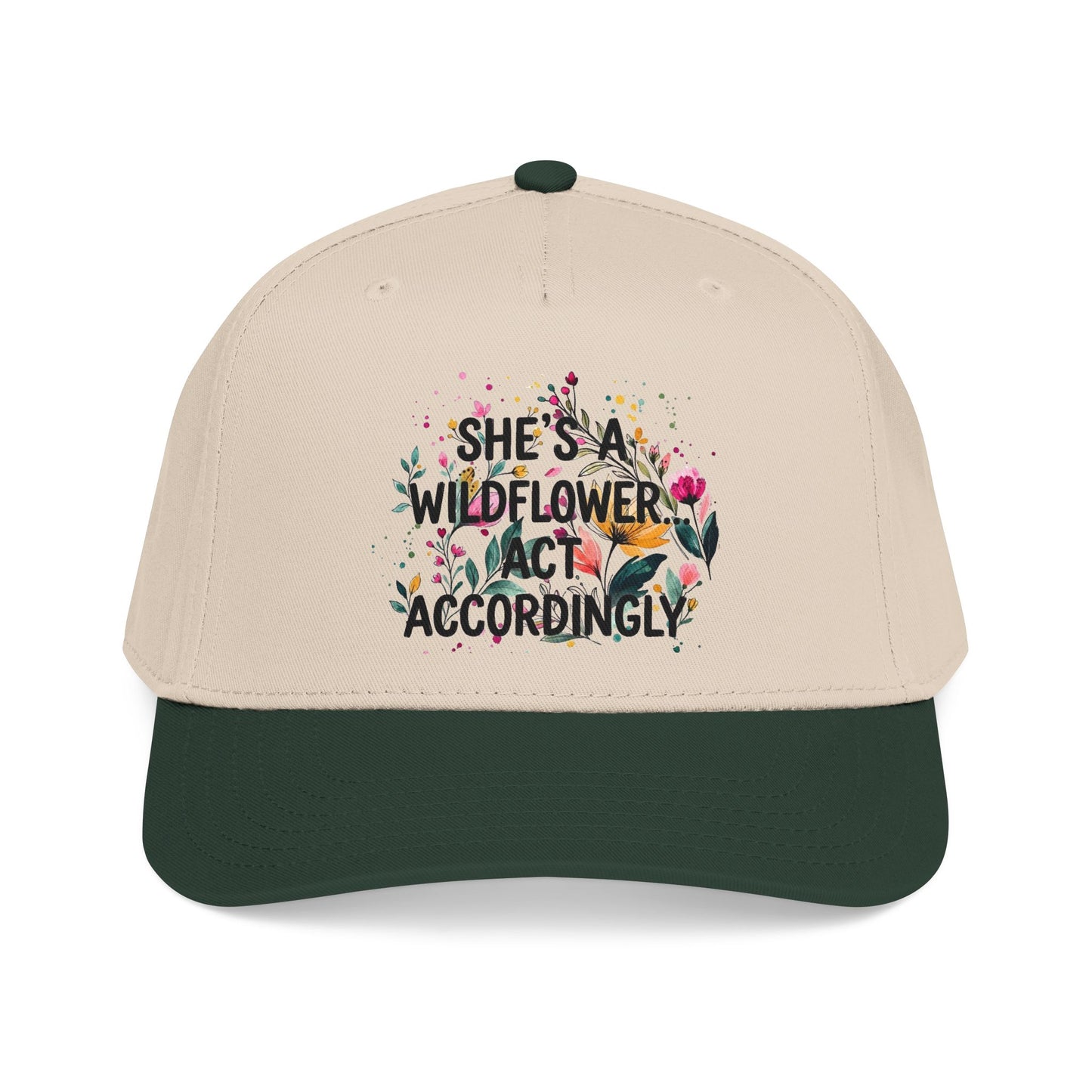 "She's A Wilflower Act Accordingly" — Baseball Cap