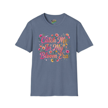 "Catch Me In My Bloom Era" Unisex Soft Style T-Shirt