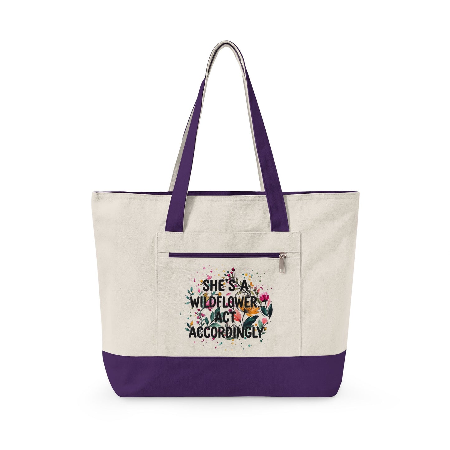 "She's A Wildflower Act Accordingly" — Zippered Tote Bag