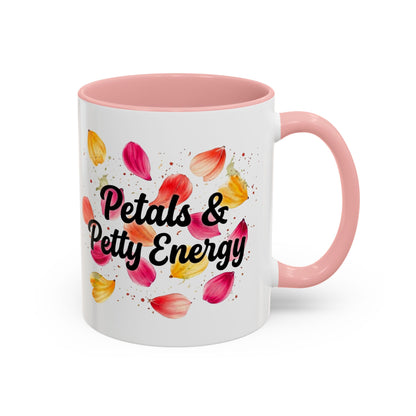 "Petals & Petty Energy" - 11oz Coffee Mug