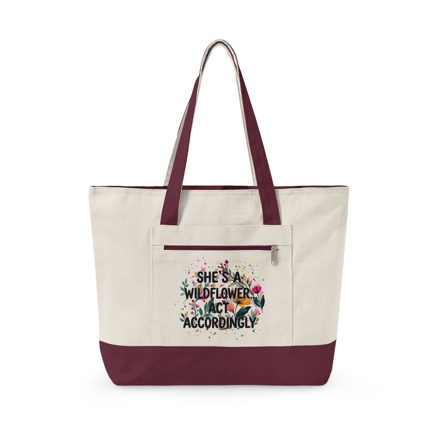 "She's A Wildflower Act Accordingly" — Zippered Tote Bag