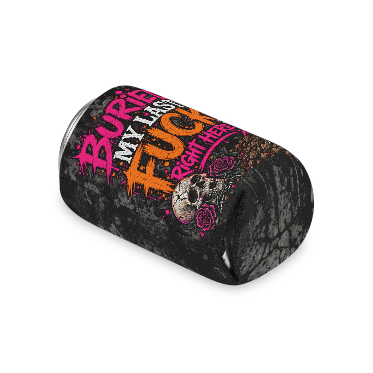 I Buried My Last Fuck Right Here Foam Grip Koozie | Sarcastic Gothic Can Cooler by Subbin4Sanity