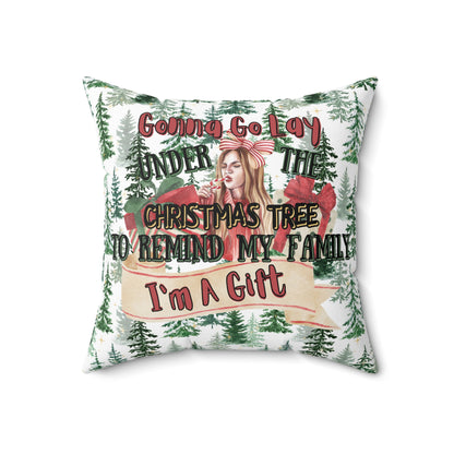 Christmas Pillowcase & Pillow Insert white with Christmas tree pattern "I'm gunna go lay under the Christmas tree so my family knows I'm a gift"