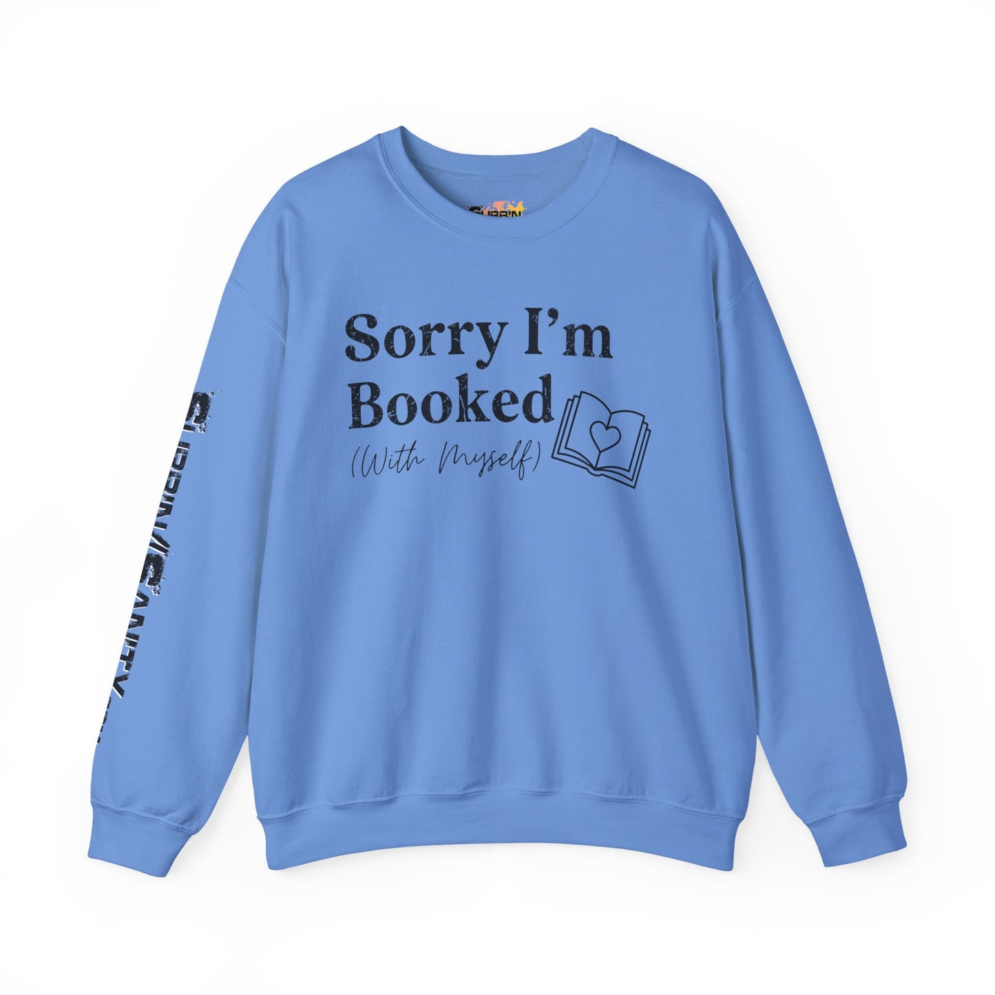 Sorry I'm Booked (With Myself) Sweatshirt — Cozy Valentine's Day Crewneck