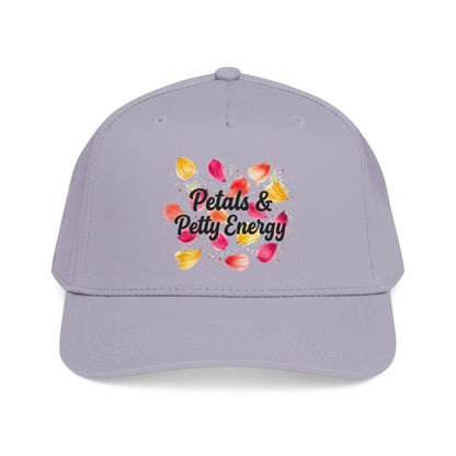 "Petals & Petty Energy" — Baseball Cap