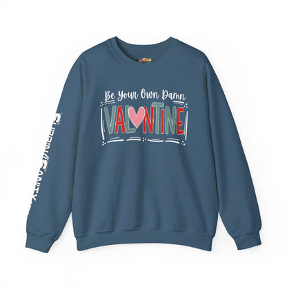 "Be Your Own Damn Valentine" Sweatshirt — Cozy Valentine's Day Crewneck