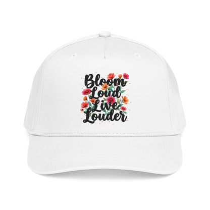 "Bloom Loud Live Louder" — Baseball Cap
