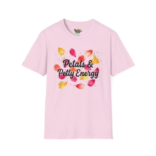 "Petals & Petty Energy" Unisex Soft Style T-Shirt