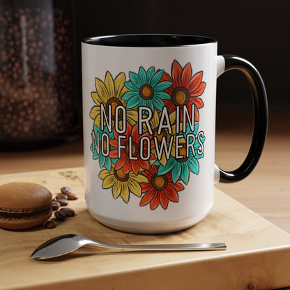 Coffee Mug, 11oz, "NO rain NO Flowers"