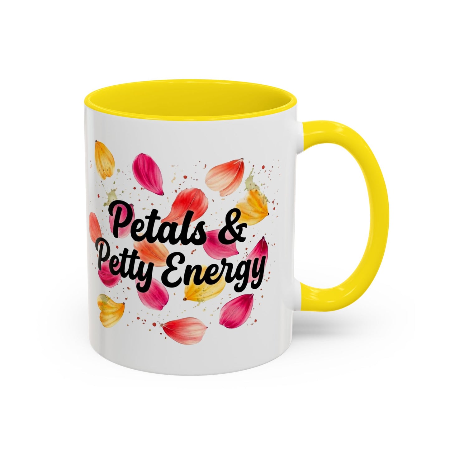 "Petals & Petty Energy" - 11oz Coffee Mug