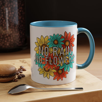 Coffee Mug, 11oz, "NO rain NO Flowers"