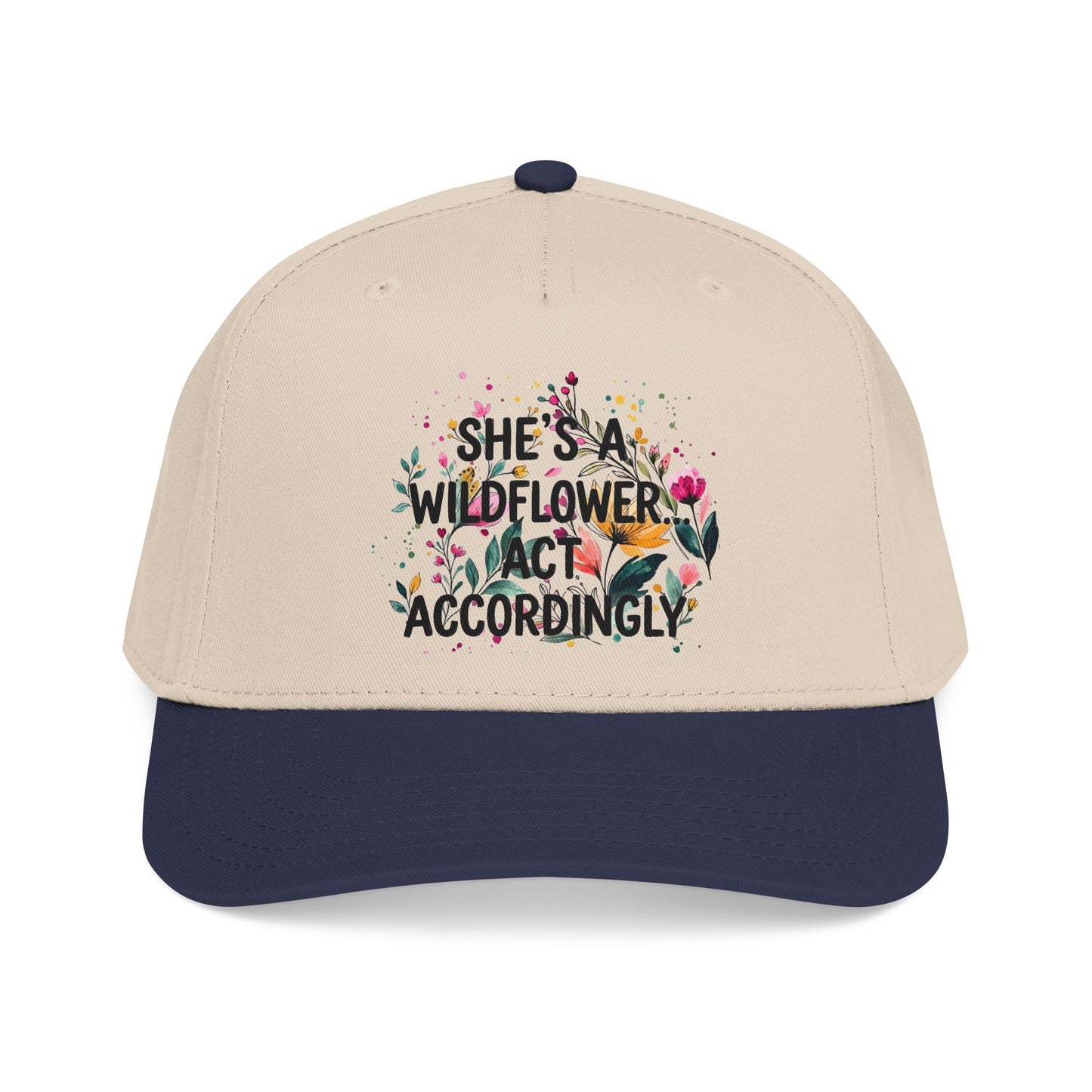 "She's A Wilflower Act Accordingly" — Baseball Cap