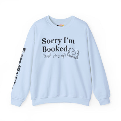 Sorry I'm Booked (With Myself) Sweatshirt — Cozy Valentine's Day Crewneck