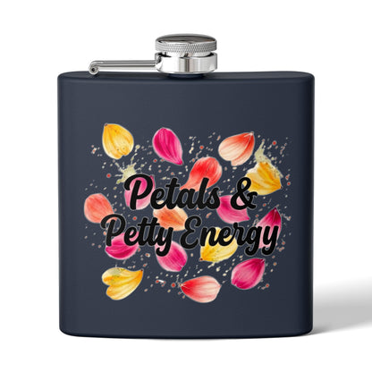 "Petals & Petty Energy" - Stainless Steel 6oz Hip Flask