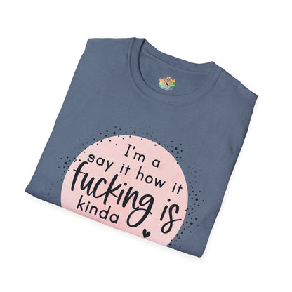 Say It How It Is Graphic T-Shirt | Funny Bold Statement Tee by Subbin4Sanity