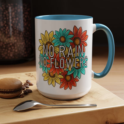 Coffee Mug, 11oz, "NO rain NO Flowers"