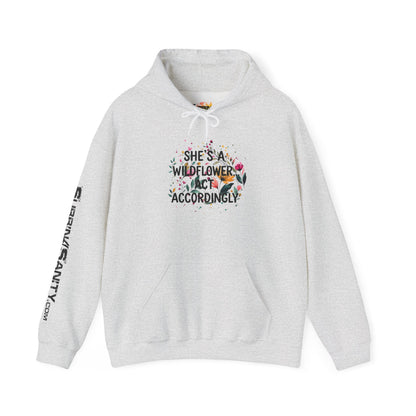 "She's A Wildflower Act Accordingly" - Hoodie