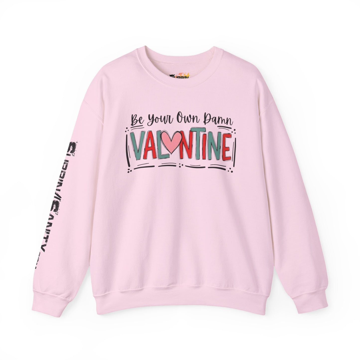 "Be Your Own Damn Valentine" Sweatshirt — Cozy Valentine's Day Crewneck
