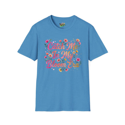 "Catch Me In My Bloom Era" Unisex Soft Style T-Shirt