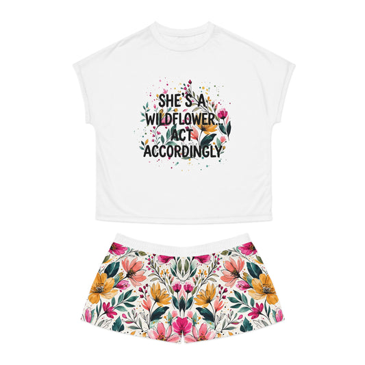 "She's A Wildflower Act Accordingly" Women's Short Pajama Set
