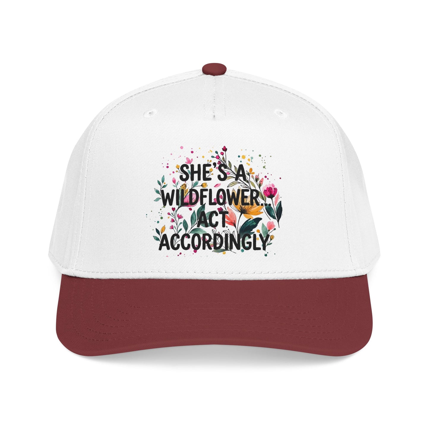 "She's A Wilflower Act Accordingly" — Baseball Cap