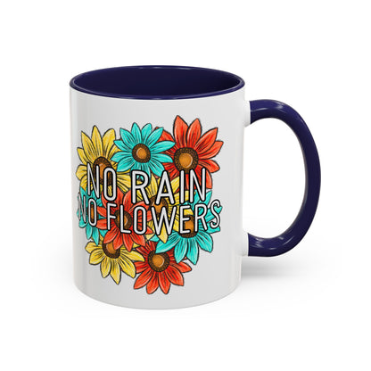 Coffee Mug, 11oz, "NO rain NO Flowers"