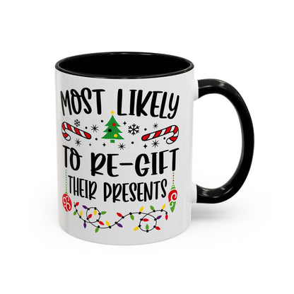 Christmas Coffee Mug, 11oz, "To re-gift their presents"