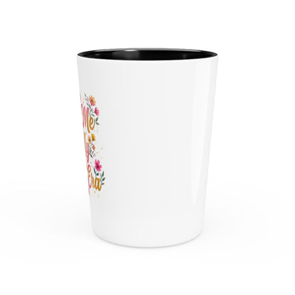 "Catch Me In My Bloom Era" - Shot Glass