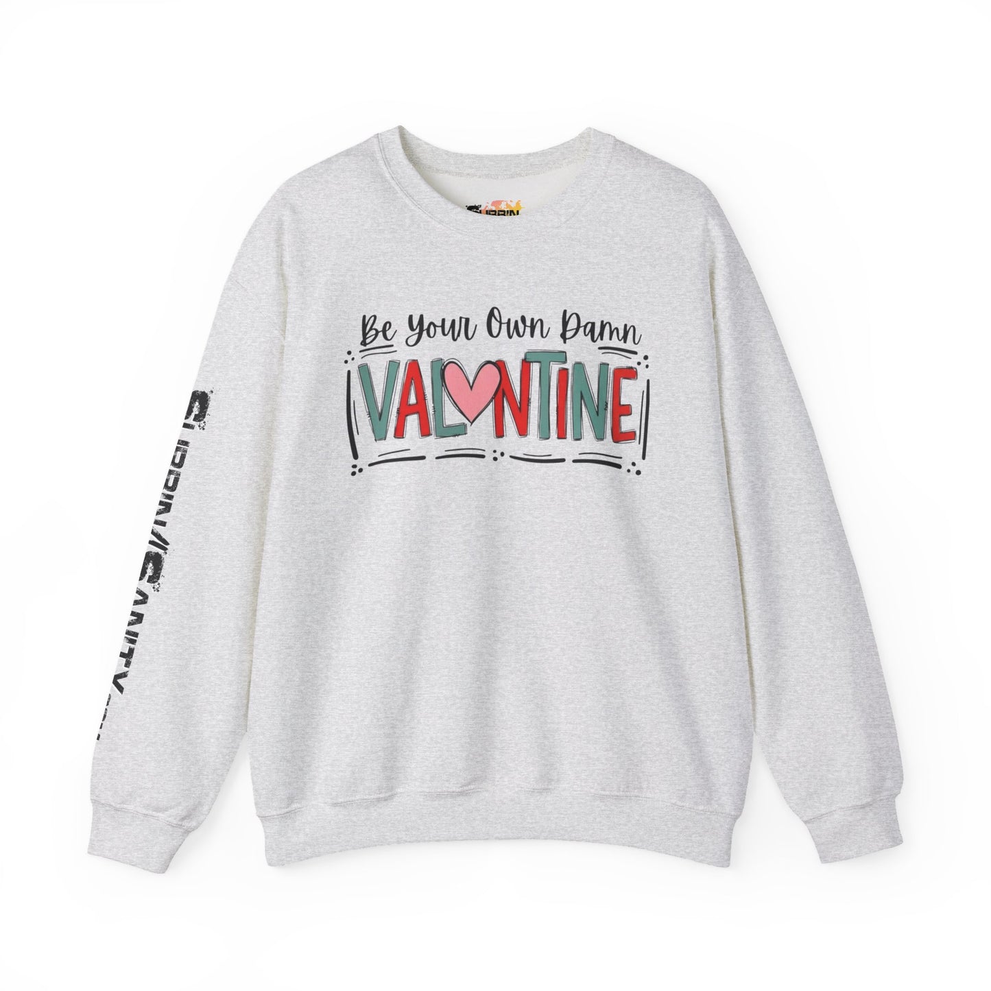 "Be Your Own Damn Valentine" Sweatshirt — Cozy Valentine's Day Crewneck